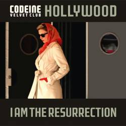Codeine Velvet Club : Hollywood - I Am the Ressurection